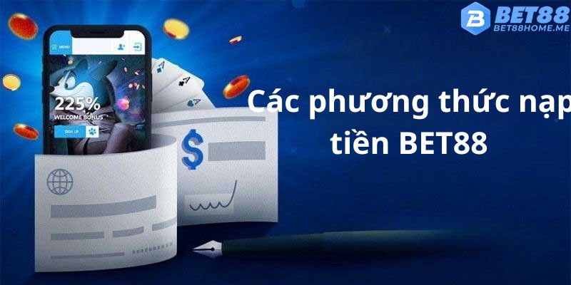 Nạp tiền BET88 dễ dàng với nhiều hình thức đa dạng.